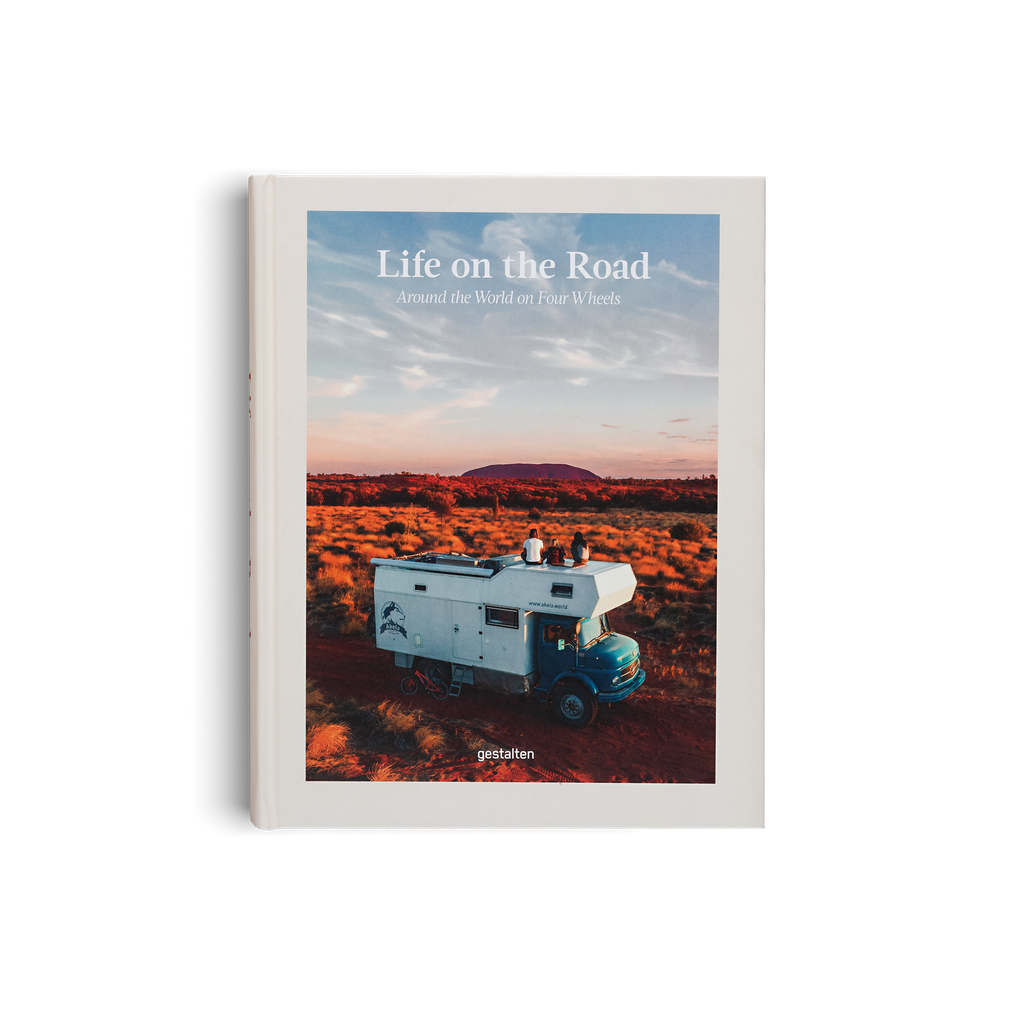 gestalten - Life on the Road: Around the World on Four Wheels