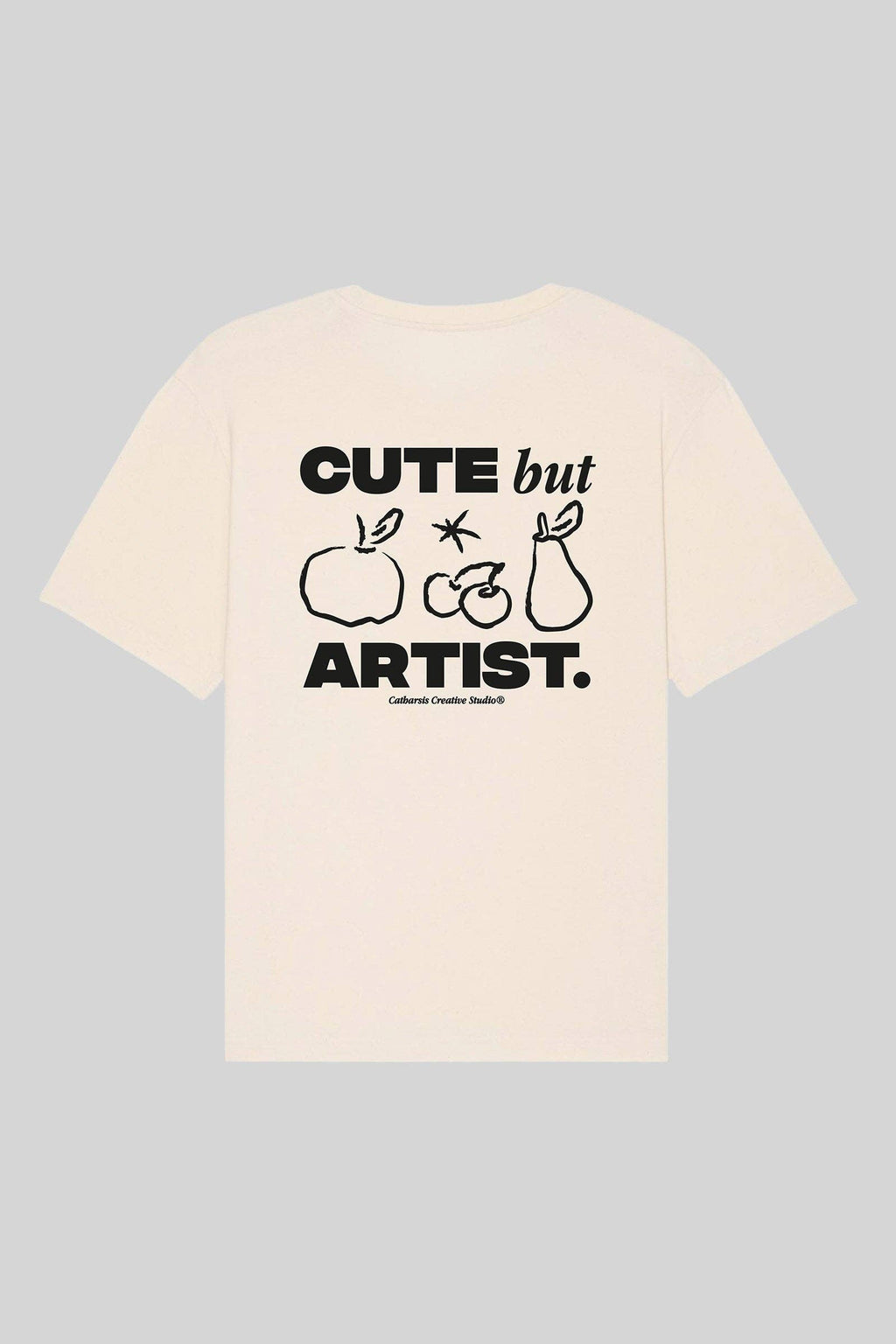 Catharsis - CUTE BUT ARTIST: Natural Raw - Unisex Loose Fit