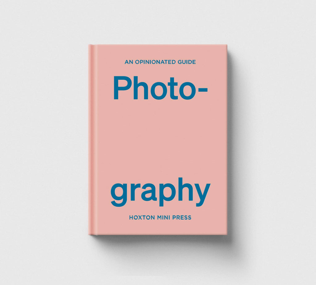 Hoxton Mini Press - An Opinionated Guide to Photography
