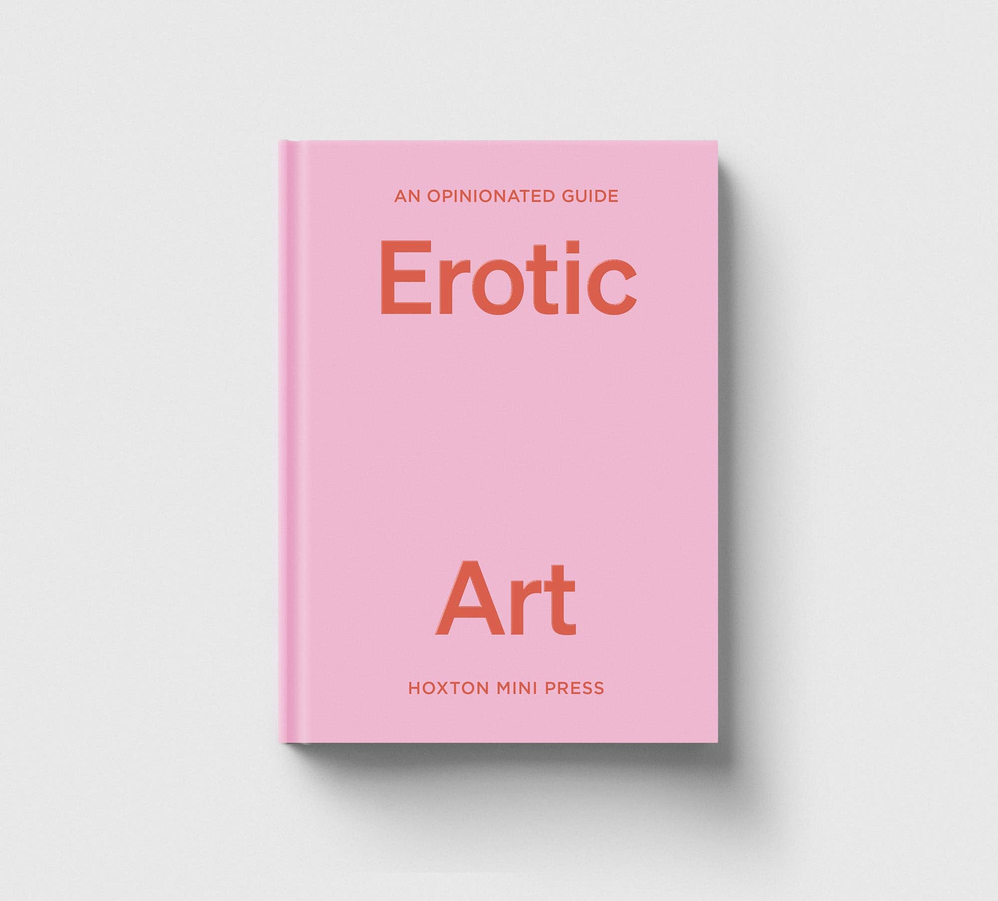 Hoxton Mini Press - An Opinionated Guide to Erotic Art
