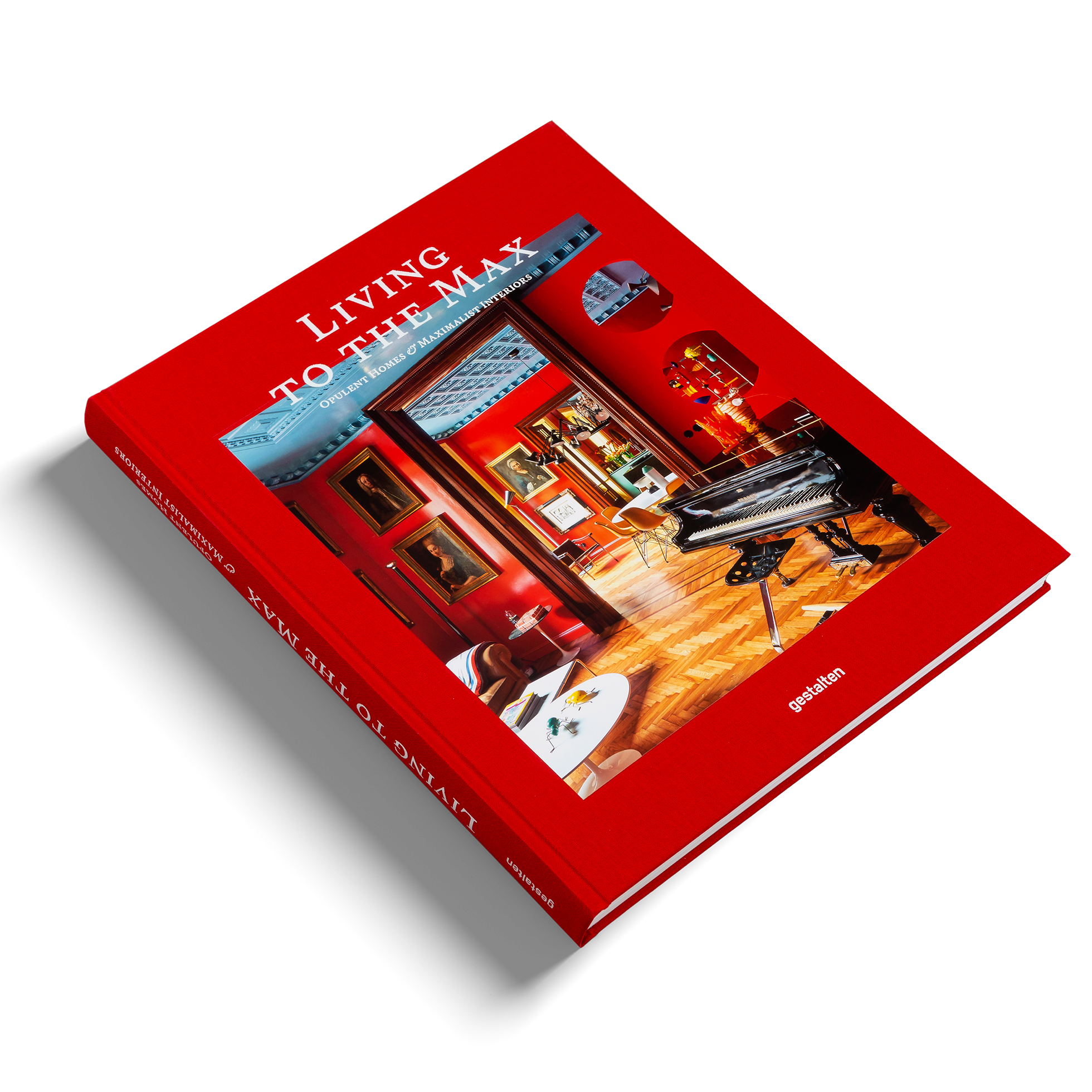 gestalten - Living to the Max -  Opulent Homes and Maximalist Interiors